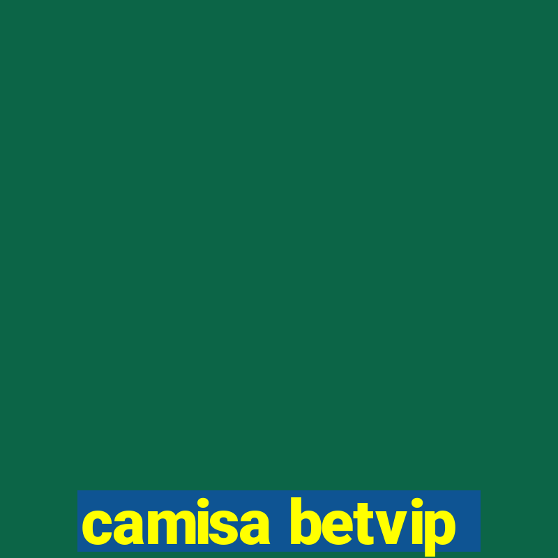 camisa betvip